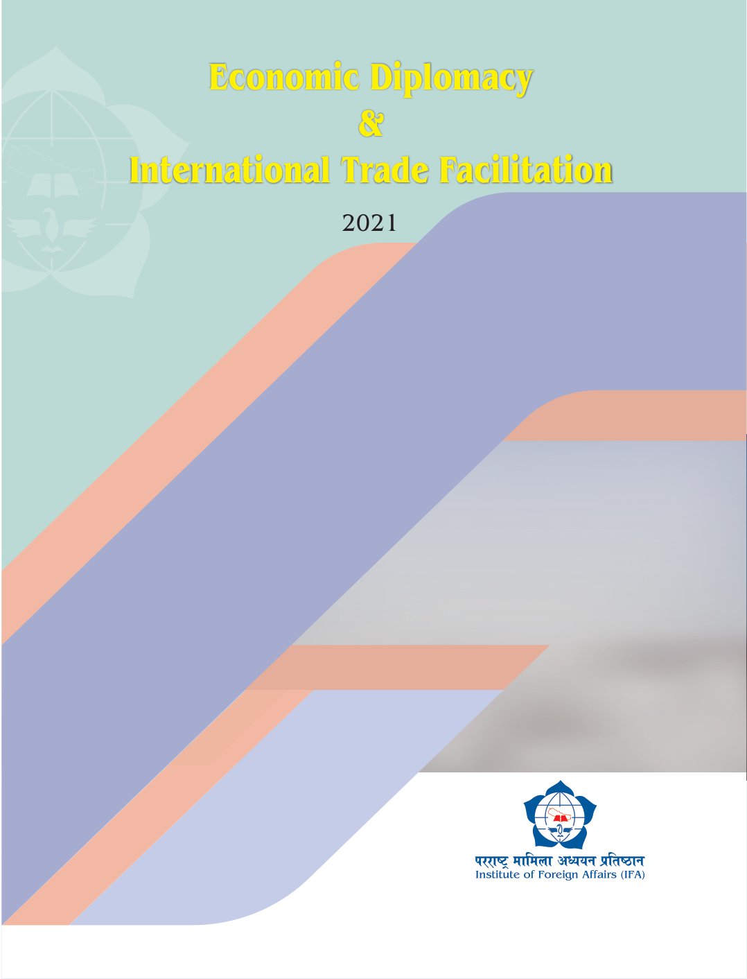 Economic Diplomacy & International Trade Facilitation 2021
The government of Nepal has created various trade strategies and policies for trade facilitation. Similary, the diplomat...